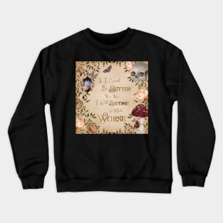 So Much Worse Crewneck Sweatshirt